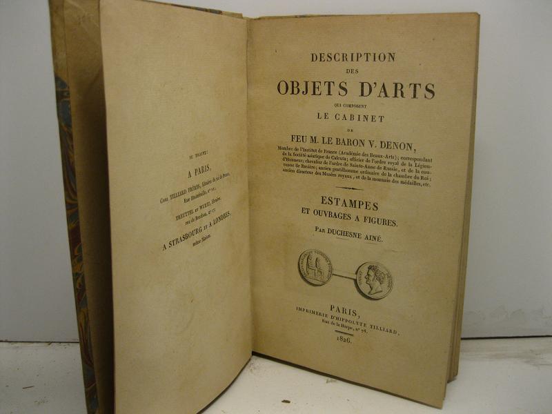 Description des objets d'arts qui composent le cabinet de feu M. le baron V. Denon. Estampes et ouvrages a figures
